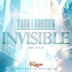 Zara Larsson - Invisible (End Title From Klaus)